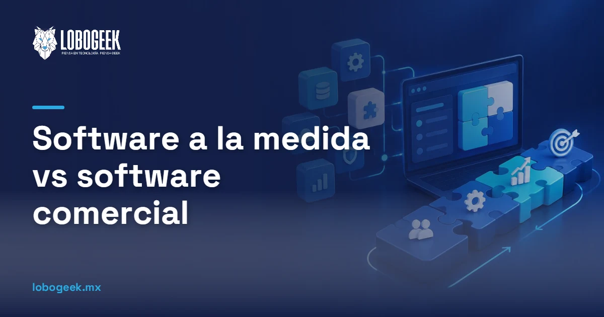 Software a la medida vs software comercial: cómo elegir
