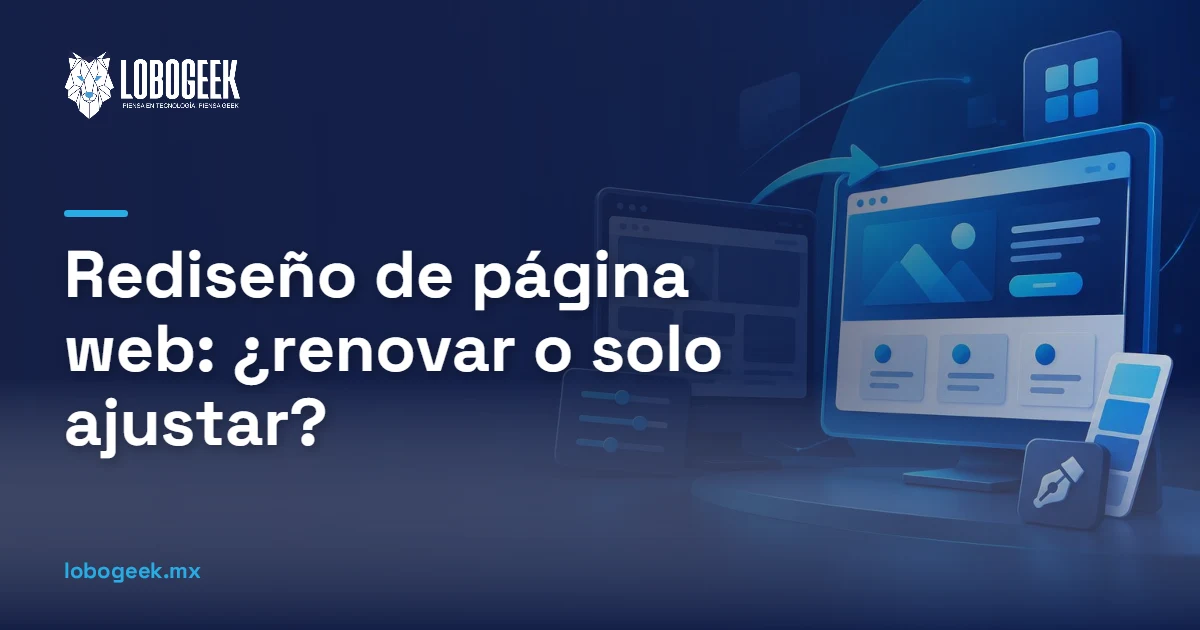 Rediseño de página web: ¿renovar o solo ajustar?